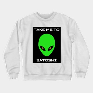 Take Me To Satoshi Crewneck Sweatshirt